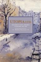 Utopia, Ltd.: Ideologies For Social Dreaming In England 1870-1900