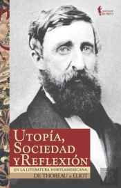 Utopía, Sociedad Y Reflexión En La Literatura Norteamericana: De Thoreau A Eliot