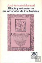 Utopía Y Reformismo En La España De Los Austrias