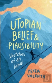 Utopian Belief And Plausibility