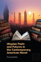 Utopian Pasts And Futures In The Contemporary American Novel