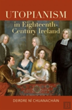 Bertrand.pt - Utopianism In Eighteenth-Century Ireland