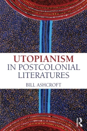 Utopianism In Postcolonial Literatures