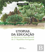Utopias da Educação na literatura infantojuvenil da 1.ª República Portuguesa