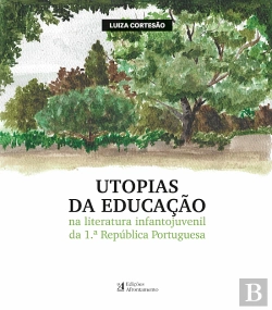 Bertrand.pt - Utopias da Educação na literatura infantojuvenil da 1.ª República Portuguesa