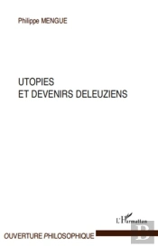 Utopies Et Devenirs Deleuziens