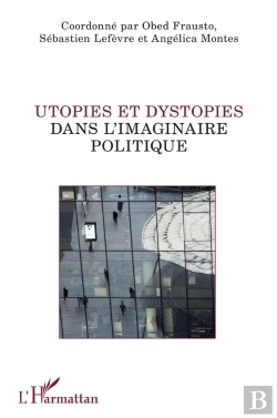 Bertrand.pt - Utopies Et Dystopies Dans L'Imaginaire Politique