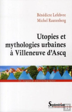Bertrand.pt - Utopies Et Mythologies Urbaines A Villeneuve D Ascq