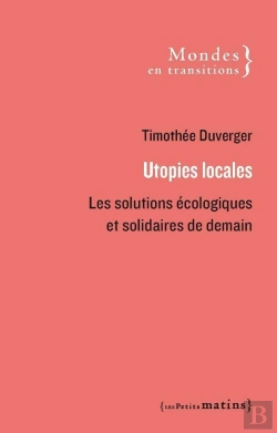 Bertrand.pt - Utopies Locales ; Les Solutions Écologiques Et Solidaires De Demain