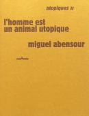 Utopiques Ii ; L'Homme Est Un Animal Utopique
