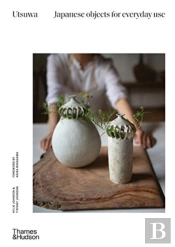 Utsuwa: Japanese Objects For Everyday Use