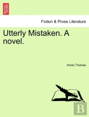 Utterly Mistaken. A Novel.