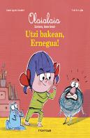 Utzi Bakean, Ernegua!