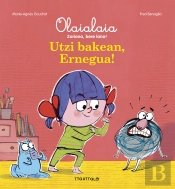 Utzi Bakean, Ernegua!