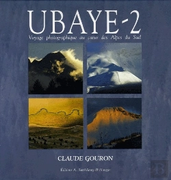 Bertrand.pt - Uubaye 2 ; Voyage Photographique Au Coeur Des Alpes Du Sud