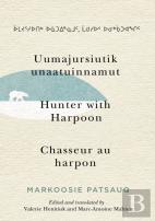 Uumajursiutik Unaatuinnamut / Hunter With Harpoon / Chasseur Au Harpon