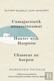Uumajursiutik Unaatuinnamut / Hunter With Harpoon / Chasseur Au Harpon