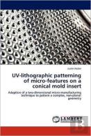 Uv-Lithographic Patterning Of Micro-Features On A Conical Mold Insert