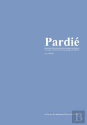 Uwe Schrder. Pardi. Konzept Fu?R Eine Stadt Nach Dem Zeitregime Der Moderne A Concept For A City Af