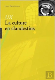 Ux ; La Culture En Clandestins