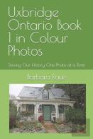 Uxbridge Ontario Book 1 In Colour Photos