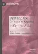 Uyat And The Culture Of Shame In Central Asia