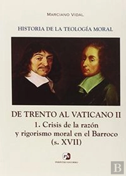 Bertrand.pt - V. De Trento Al Vaticano Ii. 1. Crisis De La Razón Y Rigorismo Moral En El Barroco