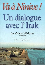 Va A Ninive ; Un Dialogue Avec L'Irak