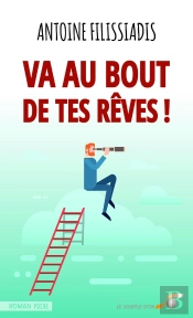Va Au Bout De Tes Rêves ! (3e Édition)