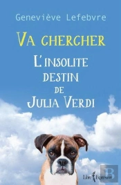 Va Chercher : L' Insolite Destin De Julia Verdi