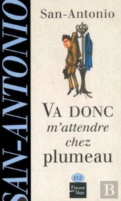 Va Donc M'Attendre Chez Plumeau