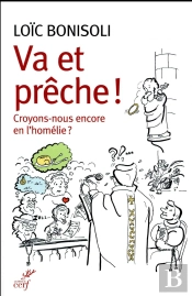 Va Et Prêche ! Croyons-Nous En L'Homélie ?