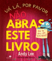 Vá Lá, por Favor, Não Abras Este Livro