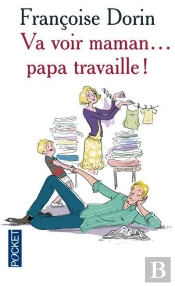 Va Voir Maman, Papa Travaille