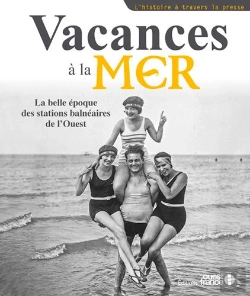 Bertrand.pt - Vacances À La Mer : La Belle Époque Des Stations Balnéaires De L'Ouest