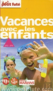 Vacances Avec Les Enfants, 2012-2013 Petit Fute