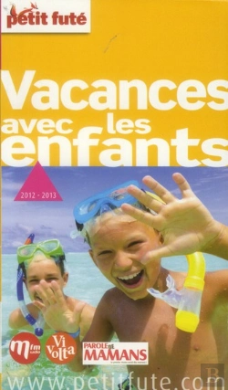 Bertrand.pt - Vacances Avec Les Enfants, 2012-2013 Petit Fute