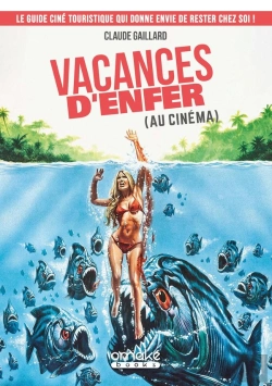 Bertrand.pt - Vacances D'Enfer (Au Cinéma) : Le Guide Ciné Touristique Qui Donne Envie De Rester Chez Soi !