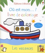 Vacances - Ou Est Mon...Livre De Coloriage ?