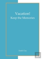 Vacation! Keep The Memories