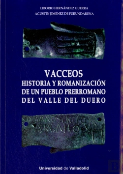 Bertrand.pt - Vacceos. Historia Y Romanización De Un Pueblo Prerromano Del Valle Del Duero.