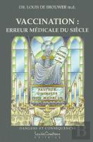 Vaccination : L'Erreur Medicale Du Siecle
