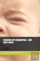 Vaccines Are Dangerous - And Don'T Work