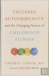 Vaccines, Autoimmunity, And The Changing Nature Of Childhood Illness