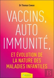 Vaccins, Auto Immunité Et Évolution De La Nature Des Maladies Infantiles