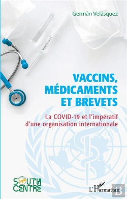 Bertrand.pt - Vaccins, Médicaments Et Brevets : La Covid-19 Et L'Impératif D'Une Organisation Internationale