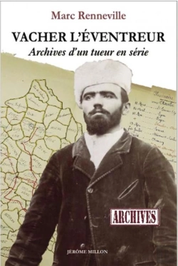Bertrand.pt - Vacher L'Éventreur ; Archives D'Un Tueur En Série