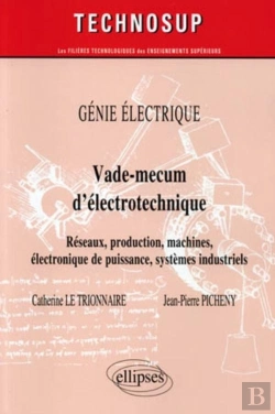 Bertrand.pt - Vade-Mecum D'Électrotechnique ; Réseaux, Production, Machines, Électronique De Puissance, Systèmes Industriels ; Génie Électrique Niv.A