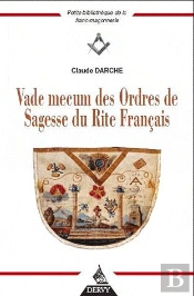Vade-Mecum Des Ordres De Sagesse Du Rite Francais