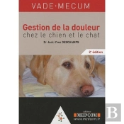 Vademecum : Gestion De La Douleur Chez Le Chien Et Le Chat (2e Édition)